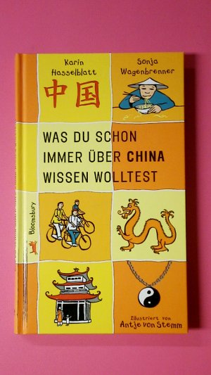 gebrauchtes Buch – Hasselblatt, Karin; Wagenbrenner – WAS DU SCHON IMMER ÜBER CHINA WISSEN WOLLTEST.