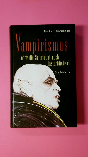 gebrauchtes Buch – Norbert Borrmann – VAMPIRISMUS ODER DIE SEHNSUCHT NACH UNSTERBLICHKEIT.