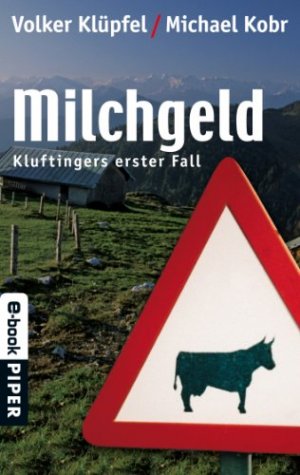 gebrauchtes Buch – Klüpfel, Volker und Michael Kobr – Milchgeld : Kluftingers großer Fall. Volker Klüpfel ; Michael Kobr, Piper ; 4216