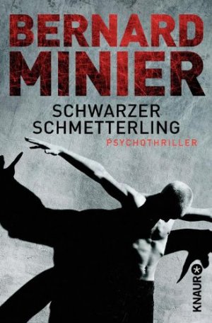 gebrauchtes Buch – Minier, Bernard und Thorsten Schmidt – Schwarzer Schmetterling : Psychothriller. Bernard Minier. Aus dem Franz. von Thorsten Schmidt, Knaur ; 51166