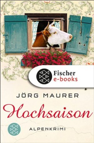 gebrauchtes Buch – Jörg Maurer – Hochsaison : Alpenkrimi.