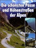 gebrauchtes Buch – Maier, Dieter  – Die schönsten Pässe und Höhenstrassen der Alpen.