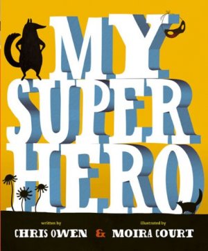 gebrauchtes Buch – Owen, Chris and Moira Court – My Superhero