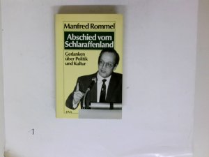 gebrauchtes Buch – Manfred Rommel – Abschied vom Schlaraffenland : Gedanken über Politik u. Kultur. [Zsstellung u. Ausw.: Klaus Dieterle]