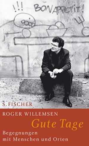 gebrauchtes Buch – Willemsen, Roger  – Gute Tage : Begegnungen mit Menschen und Orten.