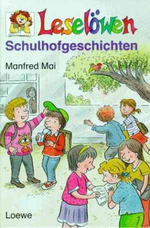 gebrauchtes Buch – Mai, Manfred und Erhard Dietl – Leselöwen-Schulhofgeschichten