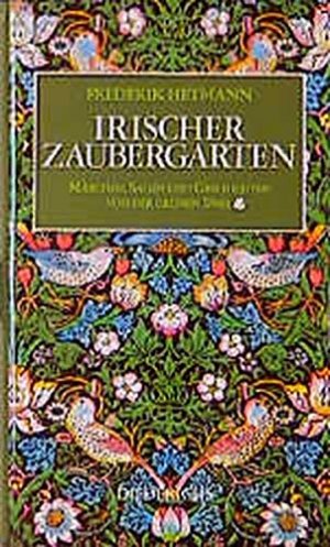 gebrauchtes Buch – Hetmann, Frederik  – Irischer Zaubergarten : Märchen, Sagen und Geschichten von der grünen Insel. aus dem Ir. übers. und hrsg. von Frederik Hetmann