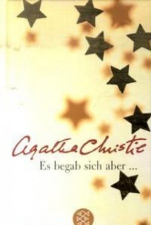 gebrauchtes Buch – Christie, Agatha  – Es begab sich aber : bezaubernde Geschichten von himmlichen und irdischen Wundern, die immer und überall geschehen können. Agatha Christie. Aus dem Engl. von Lia Franken. Mit Scherenschnitten von Edith Wiedemeier / Fischer ; 17307