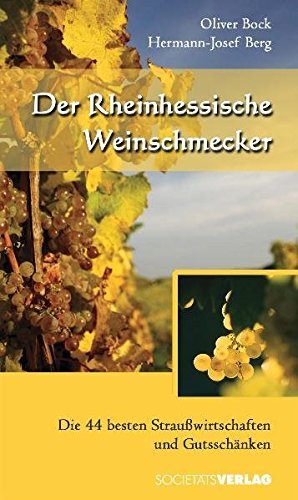 gebrauchtes Buch – Bock, Oliver und Hermann-Josef Berg – "Der rheinhessische Weinschmecker : die 44 besten Gutsschänken und Straußwirtschaften. Oliver Bock ; Hermann-Josef Berg