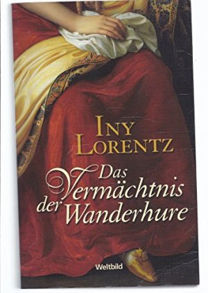 gebrauchtes Buch – Lorentz, Iny und Iny Lorentz – Das Vermächtnis der Wanderhure : Roman. Iny Lorentz