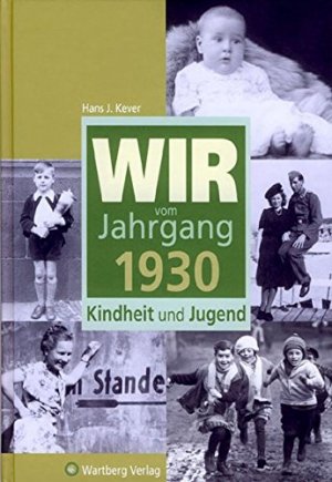 gebrauchtes Buch – Kever, Hans J – Wir vom Jahrgang 1930 : Kindheit und Jugend.