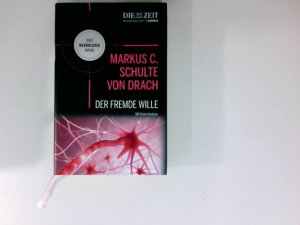 gebrauchtes Buch – Markus, C. Schulte von Drach – Der fremde Wille