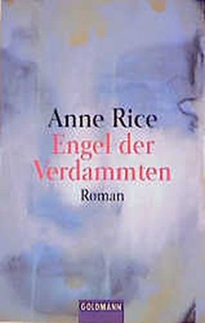 gebrauchtes Buch – Anne Rice – Engel der Verdammten : Roman. Dt. von Barbara Kesper / Goldmann ; 44524