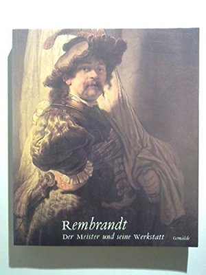 gebrauchtes Buch – Brown, Christopher  – Rembrandt; Der Meister und seine Werkstatt, Gemälde : [Ausstellungsdaten: Gemäldegalerie SMPK im Alten Museum, Berlin: 12. September 1991 - 10. November 1991 ; Rijksmuseum, Amsterdam: 4. Dezember 1991 - 1. März 1992 ; The National Gallery, London: 26. März 1992 - 24. Mai 1992]. Christopher Brown ... [Übers.: Gisela Bloch ...]