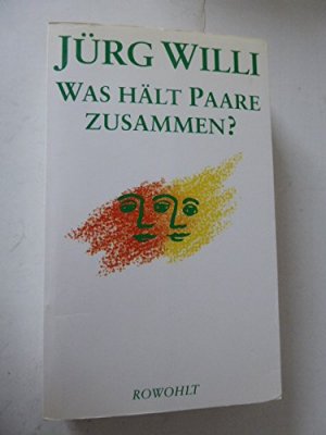 gebrauchtes Buch – Willi, Jürg  – Was hält Paare zusammen? : Der Prozess des Zusammenlebens in psycho-ökologischer Sicht. Jürg Willi. Unter Mitw. von Linde Brassel-Ammann ...