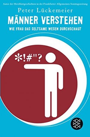 gebrauchtes Buch – Peter Lückemeier – Männer verstehen : wie Frau das seltsame Wesen durchschaut. Fischer ; 16952