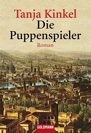 gebrauchtes Buch – Tanja Kinkel – Die Puppenspieler : Roman. Goldmann ; 42955