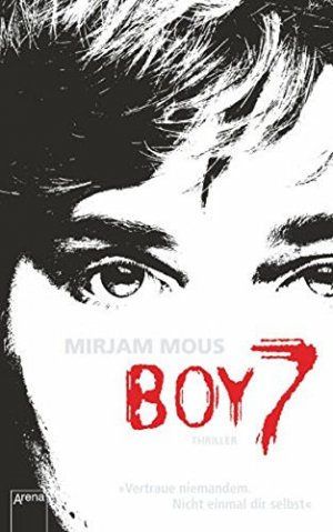 gebrauchtes Buch – Mous, Mirjam und Verena Kiefer – Boy 7 : [Thriller] ; vertraue niemandem ; nicht einmal dir selbst. Mirjam Mous. Aus dem Niederländ. von Verena Kiefer