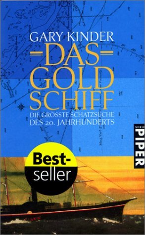 gebrauchtes Buch – Gary Kinder – Das Goldschiff : die größte Schatzsuche des 20. Jahrhunderts. Aus dem Amerikan. von Elke Hosfeld ... / Piper ; 3256