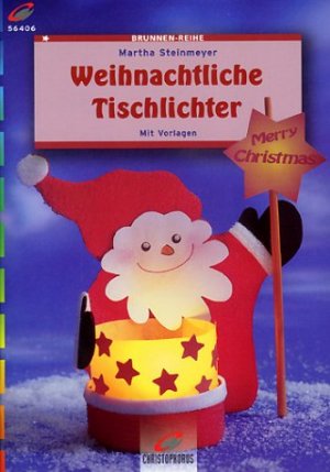 gebrauchtes Buch – Steinmeyer, Martha (Mitwirkender) und Roland Krieg – Weihnachtliche Tischlichter : [mit Vorlagen]. Martha Steinmeyer. [Styling und Fotos: Roland Krieg] / Brunnen-Reihe ; 56406 : Material-Mix