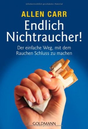 gebrauchtes Buch – Allen Carr – Endlich Nichtraucher! : Der einfachste Weg, mit dem Rauchen Schluss zu machen. Aus dem Engl. von Ingeborg Andreas-Hoole / Goldmann ; 13664 : Goldmann-Ratgeber