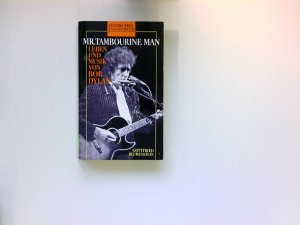 Mr. Tambourine Man : Leben und Musik von Bob Dylan. Gottfried Blumenstein / Henschel Taschenbuch ; 14