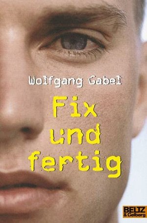 gebrauchtes Buch – Wolfgang Gabel – Fix und fertig Roman