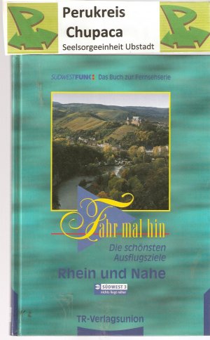 gebrauchtes Buch – Wolf-Günther Gerlach – "Fahr mal hin" - Rhein und Nahe die schönsten Ausflugsziele ; [das Buch zur Fernsehserie]