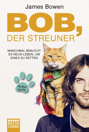 gebrauchtes Buch – James Bowen – Bob, der Streuner manchmal braucht es neun Leben, um eines zu retten