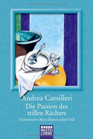 gebrauchtes Buch – Camilleri, Andrea und Christiane von Bechtolsheim – Die Passion des stillen Rächers Commissario Montalbano stößt an seine Grenzen