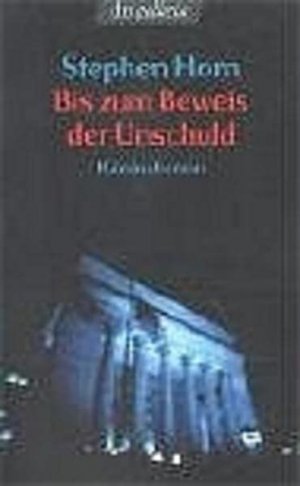 gebrauchtes Buch – Horn, Stephen und Christiane Burkhardt – Bis zum Beweis der Unschuld Roman