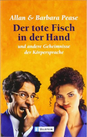 gebrauchtes Buch – Barbara Pease Allan Pease und Gertrud Bauer – Der tote Fisch in der Hand und andere Geheimnisse der Körpersprache Allan und Barbara Pease. Aus dem Engl. von Gertrud Bauer. [Ill. John Hepworth]