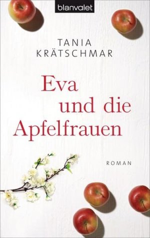 gebrauchtes Buch – Tania Krätschmar – Eva und die Apfelfrauen Roman