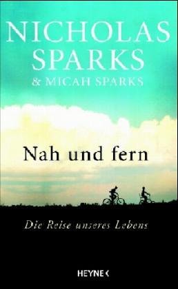 gebrauchtes Buch – Sparks, Nicholas – Nah und Fern die Reise unseres Lebens