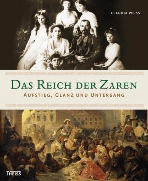 gebrauchtes Buch – Claudia Weiss – Das Reich der Zaren Aufstieg, Glanz und Untergang