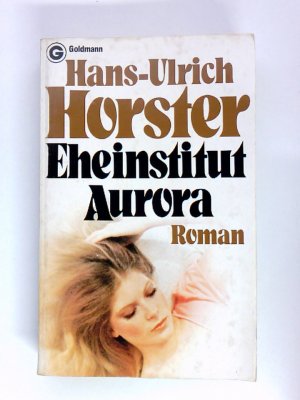 gebrauchtes Buch – Hans-Ulrich Horster – Eheinstitut Aurora Roman