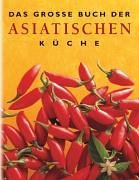 gebrauchtes Buch – Das große Buch der asiatischen Küche [Übers. aus dem Engl.: Ina Breuing ...]