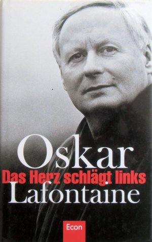 gebrauchtes Buch – Oskar Lafontaine – Das Herz schlägt links Oskar Lafontaine