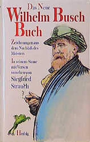 gebrauchtes Buch – Siegfried Strauch – Das Neue Wilhelm Busch Buch: Zeichnungen aus dem Nachlass des Meisters Zeichnungen aus dem Nachlaß des Meisters