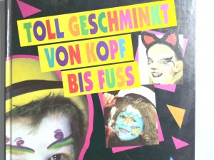 gebrauchtes Buch – Snazaroo – Toll geschminkt von Kopf bis Fuss (Viele phantastische Schminkideen, pfiffige Körpermalereien, originelle Kostüme und Maskeraden)