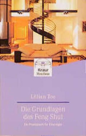 gebrauchtes Buch – Lillian Too – Die Grundlagen des Feng Shui: Ein Praxisbuch für Einsteiger Ein Praxisbuch für Einsteiger