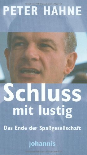 Schluss mit lustig! : das Ende der Spaßgesellschaft.