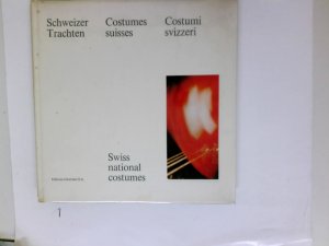 Schweizer Trachten. Costumes suises. Costumi scizzeri. Swiss national costumes.