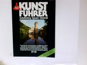 Aschaffenburg, Spessart, Odenwald : Sonderteil: Meister der altdeutschen Malerei - Lucas Cranach d.Ä. HB-Kunstführer ; No. 19