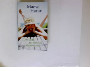 Der Stoff, aus dem die Männer sind : Roman. Maeve Haran. Aus dem Engl. von Elfriede Peschel