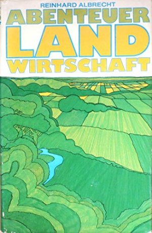 Abenteuer Landwirtschaft.