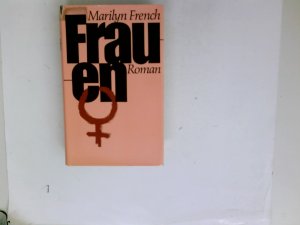 Frauen : Roman. Marilyn French. Dt. von Barbara Duden ...