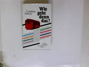 gebrauchtes Buch – Caroline Sutton – Wie geht denn das?