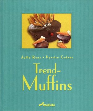 gebrauchtes Buch – Renz, Jutta (Verfasser) – Trend-Muffins. Jutta Renz ; Kerstin Cotrus. Mit Fotogr. von Kai Mewes