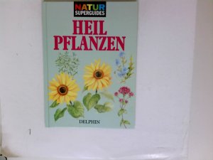 Heilpflanzen. Madge Hooper. [Ill. von Sarah De Ath u. George Thompsen. Dt. Bearb. von Friedrich Bischof] / Natur superguides